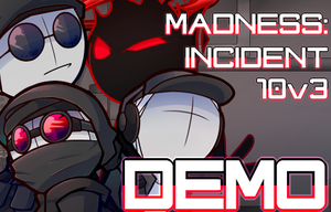 play Madness: Incident 10V3 Demo