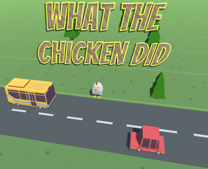 play What The Chicken Did (Web Build)