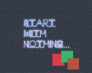 play Start With Nothing