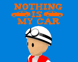 play Nothing Is My Car