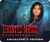 Haunted Manor: Remembrance Collector'S Edition