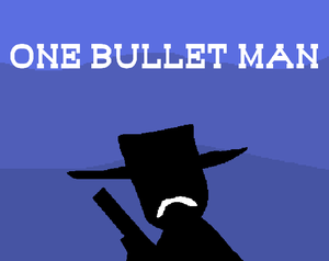 One Bullet Man