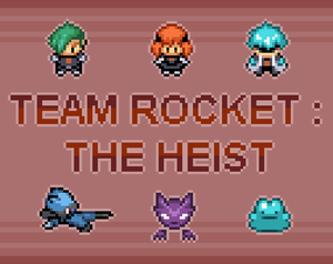 Team Rocket : The Heist