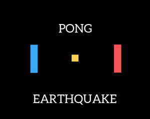 Earthquake Pong