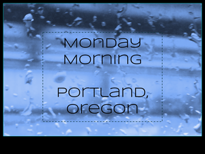 play Monday Morning, Portland, Oregon
