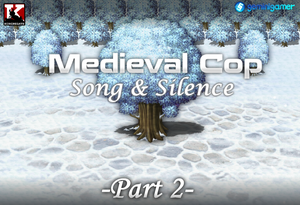 Medieval Cop 9 -Song & Silence- (Part 2)