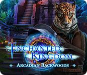 play Enchanted Kingdom: Arcadian Backwoods