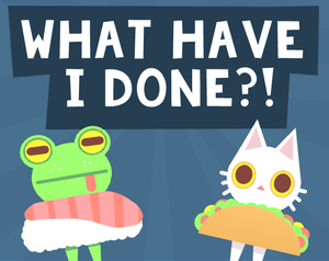 play What Have I Done ?!