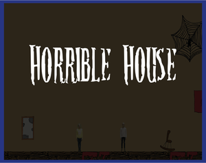 play Horrible House