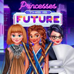 Princesses This Is Future