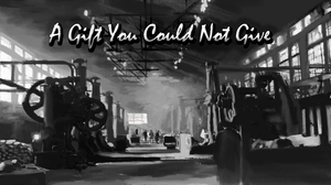 play The Gift I Could Not Give