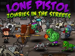 Lone Pistol : Zombies In The Streets