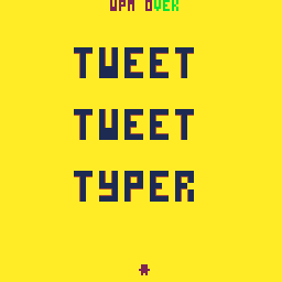 play Tweet Tweet Typer