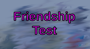 Friendship Test