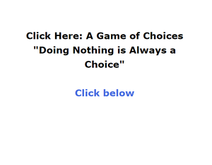 Click Here: A Game Of Choice