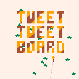 Tweet Tweet Board