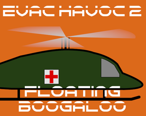 Evac Havoc 2: Floating Boogaloo