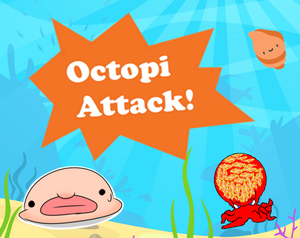 Octopi Attack!