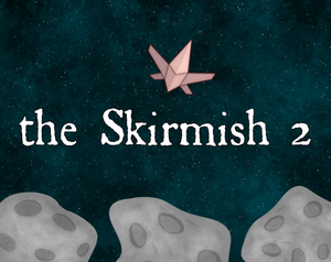 play The Skirmish 2