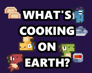 What'S Cooking On Earth?