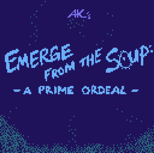 play Emerge From The Soup: A Prime Ordeal