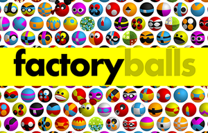 Factory Balls Forever