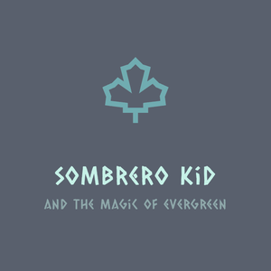 play Sombrero Kid And The Magic Of Evergreen
