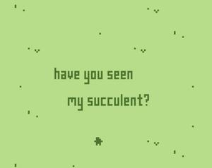 play Have You Seen My Succulent?