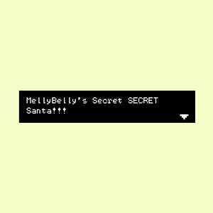 play Mellybelly'S (Secret) Secret Santa!!!!