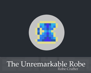 play The Unremarkable Robe