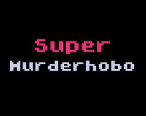 play Super Murderhobo