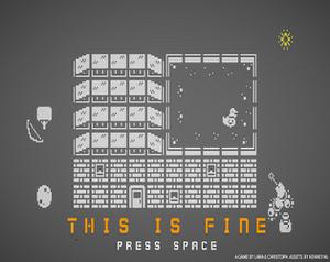 play This Is Fine (The World Is Burning)