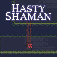 Hasty Shaman