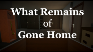 What Remains Of Gone Home