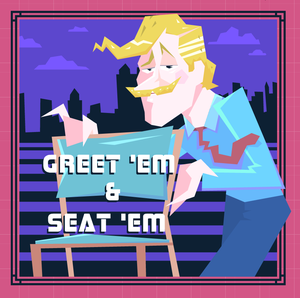 Greet 'Em And Seat 'Em