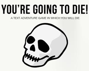 You'Re Going To Die!