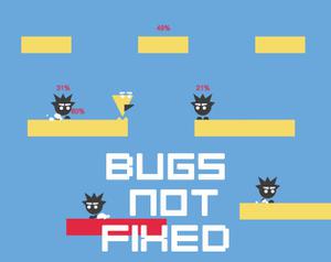 play Bugs Not Fixed