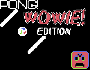 play Pong : Wowie! Edition