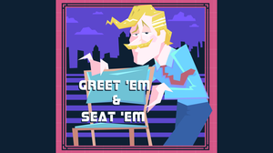 Greet 'Em And Seat 'Em