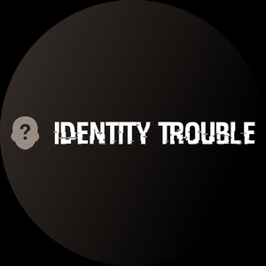 play Identity Trouble