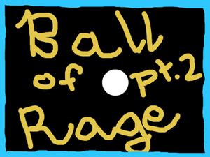 play Ball Of Rage Part2