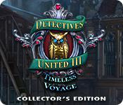 play Detectives United Iii: Timeless Voyage Collector'S Edition