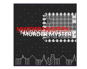 play Murder Mystery!