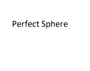 Perfect Sphere