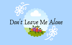 play Don'T Leave Me Alone