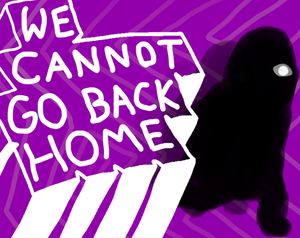 play We Cannot Go Back Home