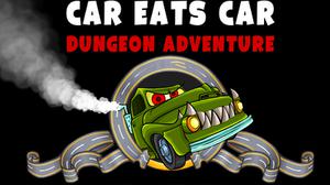 Car Eats Car Dungeon Adventure