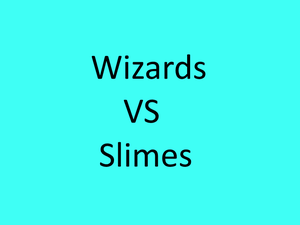 Wizards Vs Slimes