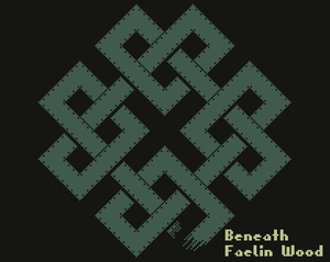 play Beneath Faelin Wood