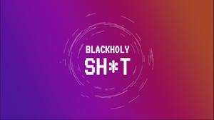 play Blackholy Sh*T